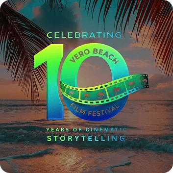 Celebrating 10 years of cinematic storytelling at Vero Beach Film Festival.